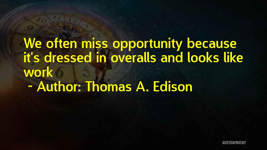 Overalls Quotes By Thomas A. Edison