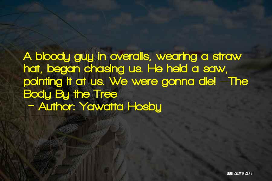 Overalls Quotes By Yawatta Hosby