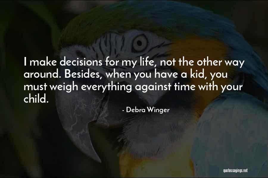 Overarch Quotes By Debra Winger Overarch Quotes By Debra Winger