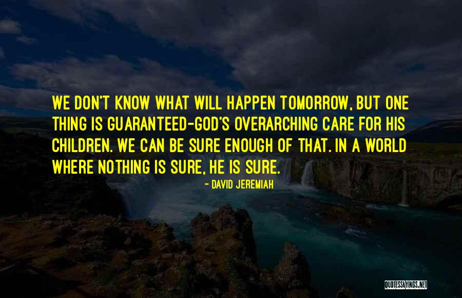 Overarching Quotes By David Jeremiah Overarching Quotes By David Jeremiah
