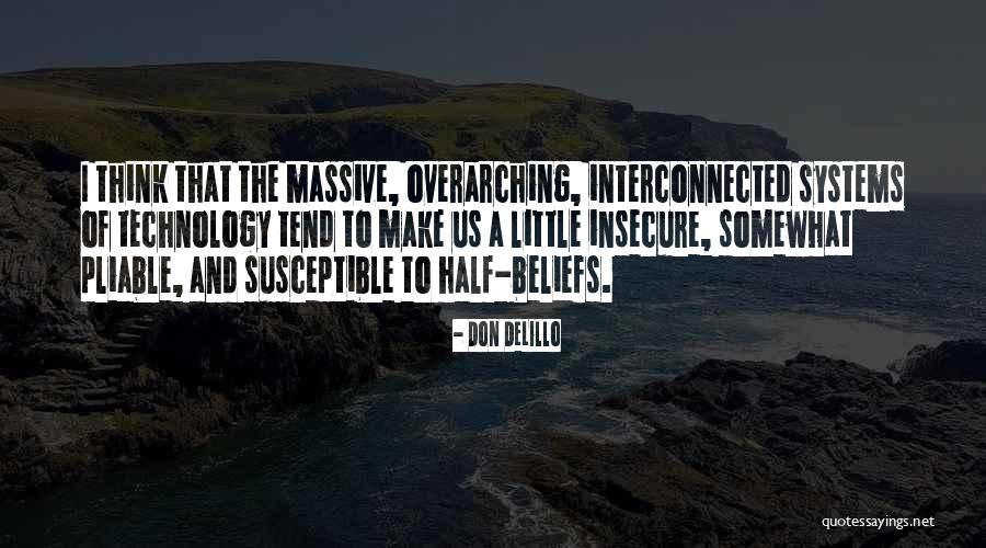 Overarching Quotes By Don DeLillo Overarching Quotes By Don DeLillo