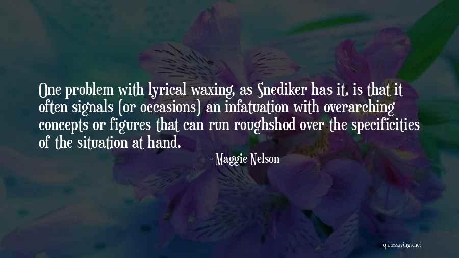 Overarching Quotes By Maggie Nelson Overarching Quotes By Maggie Nelson