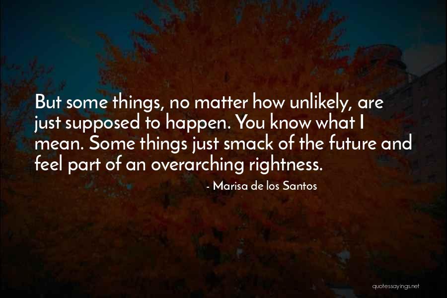 Overarching Quotes By Marisa De Los Santos Overarching Quotes By Marisa De Los Santos