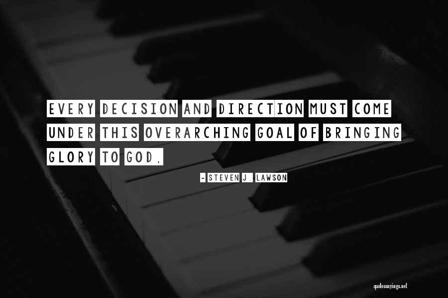 Overarching Quotes By Steven J. Lawson Overarching Quotes By Steven J. Lawson