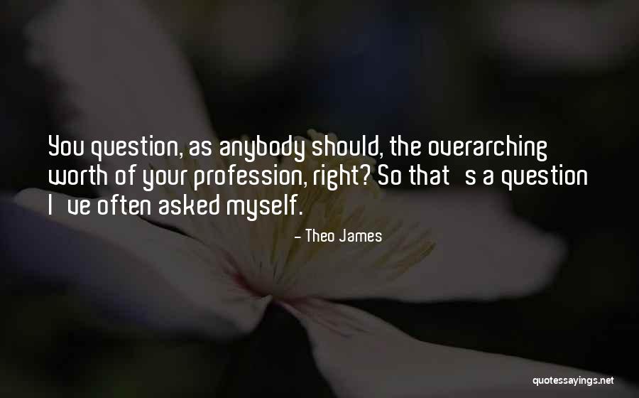 Overarching Quotes By Theo James Overarching Quotes By Theo James
