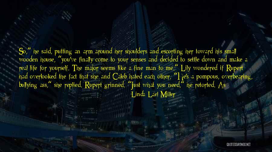 Overbearing Life Quotes By Linda Lael Miller Overbearing Life Quotes By Linda Lael Miller