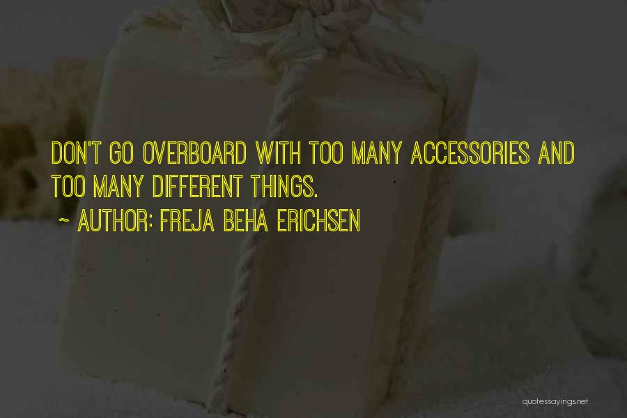 Overboard Quotes By Freja Beha Erichsen