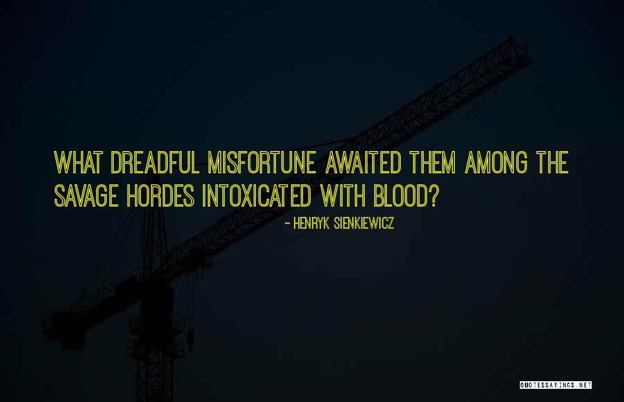 Overbreadth Doctrine Quotes By Henryk Sienkiewicz Overbreadth Doctrine Quotes By Henryk Sienkiewicz