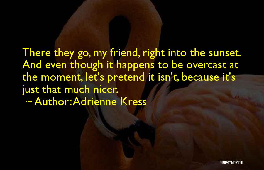 Overcast Quotes By Adrienne Kress
