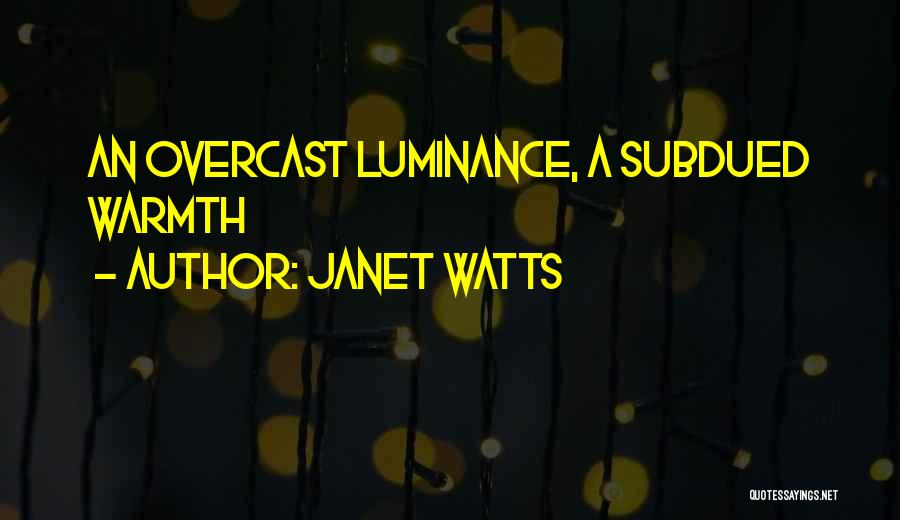 Overcast Quotes By Janet Watts