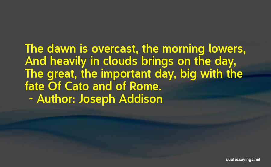 Overcast Quotes By Joseph Addison