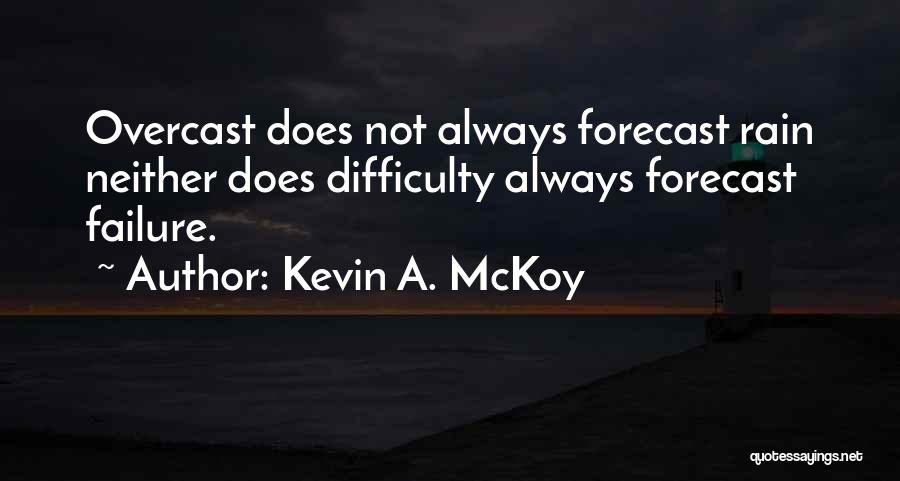 Overcast Quotes By Kevin A. McKoy