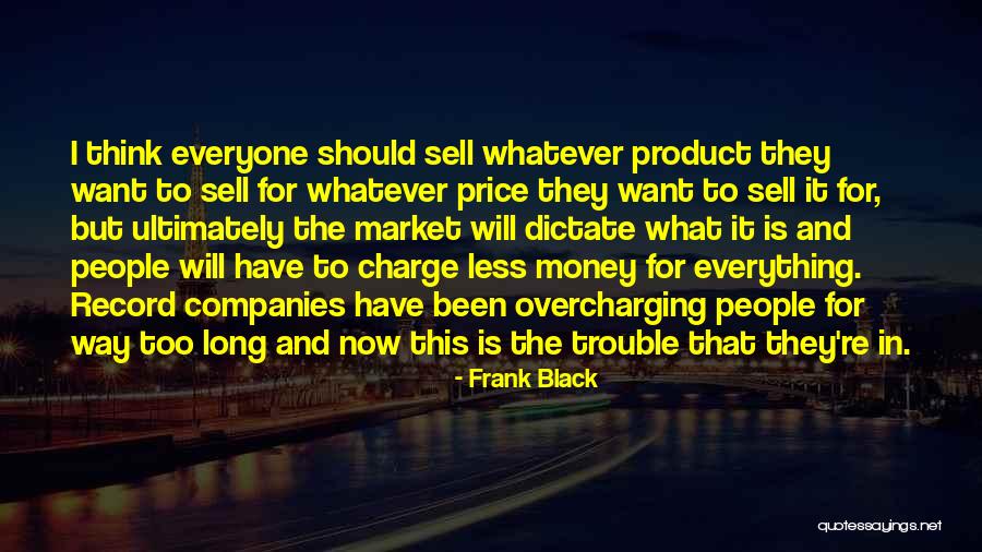 Overcharging Quotes By Frank Black Overcharging Quotes By Frank Black
