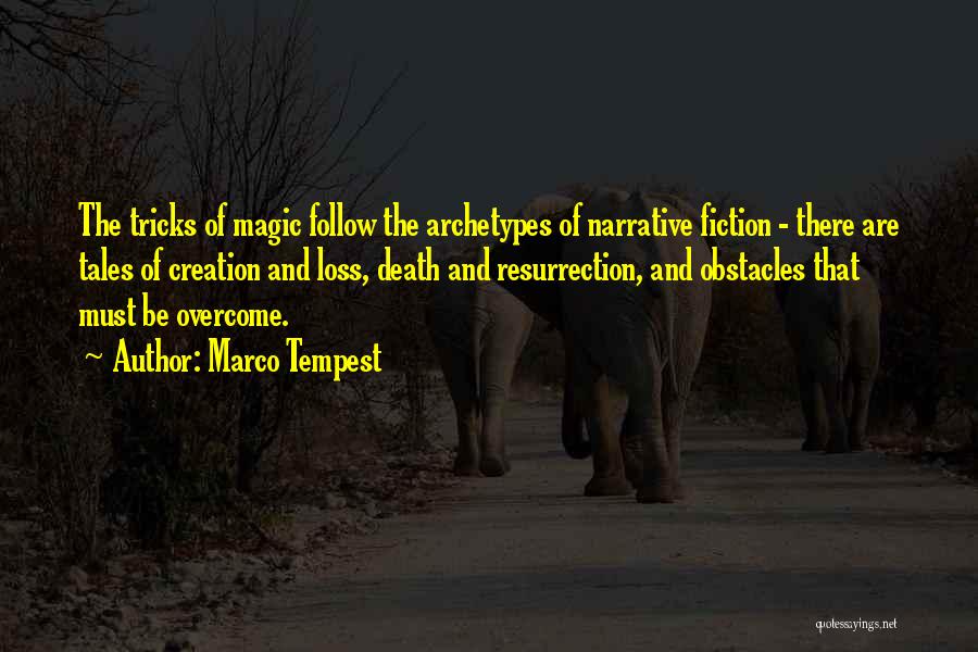 Overcome A Loss Quotes By Marco Tempest