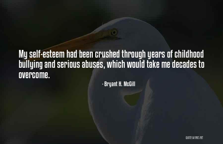 Overcome Abuse Quotes By Bryant H. McGill Overcome Abuse Quotes By Bryant H. McGill