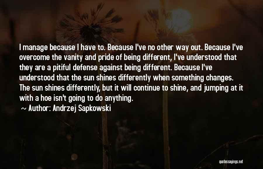 Overcome Anything Quotes By Andrzej Sapkowski
