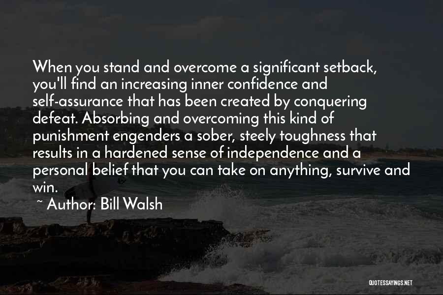 Overcome Anything Quotes By Bill Walsh