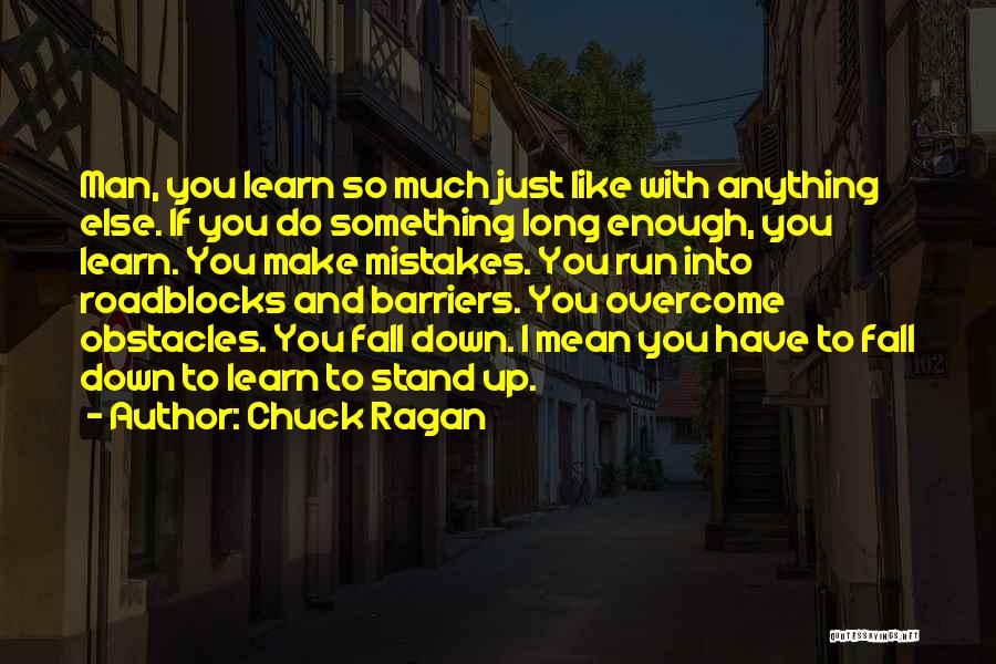 Overcome Anything Quotes By Chuck Ragan