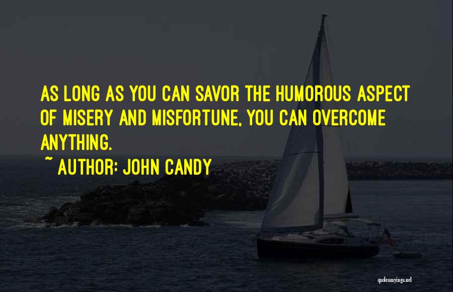 Overcome Anything Quotes By John Candy