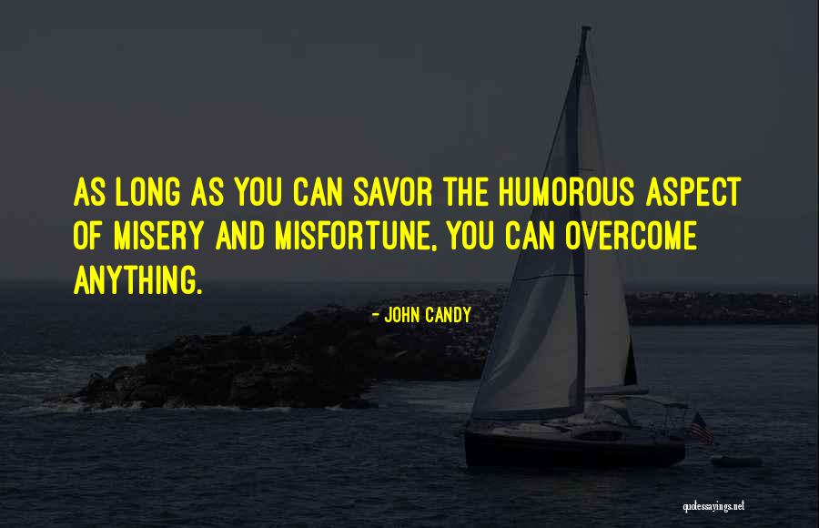 Overcome Anything Quotes By John Candy