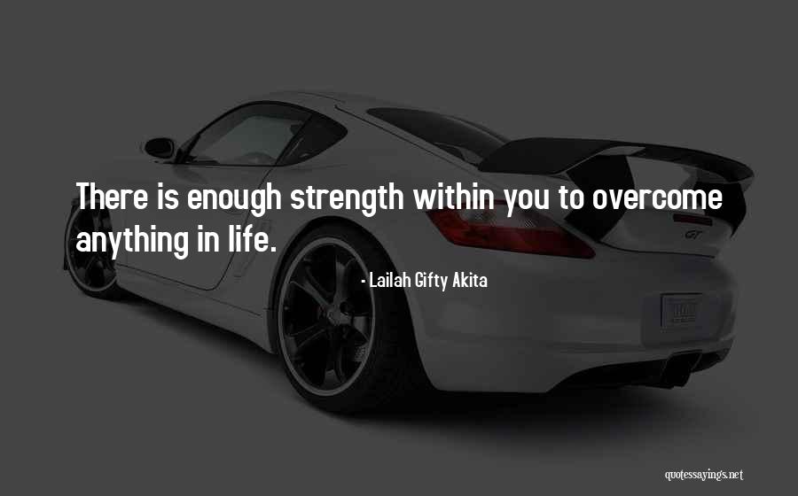 Overcome Anything Quotes By Lailah Gifty Akita