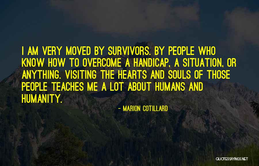 Overcome Anything Quotes By Marion Cotillard