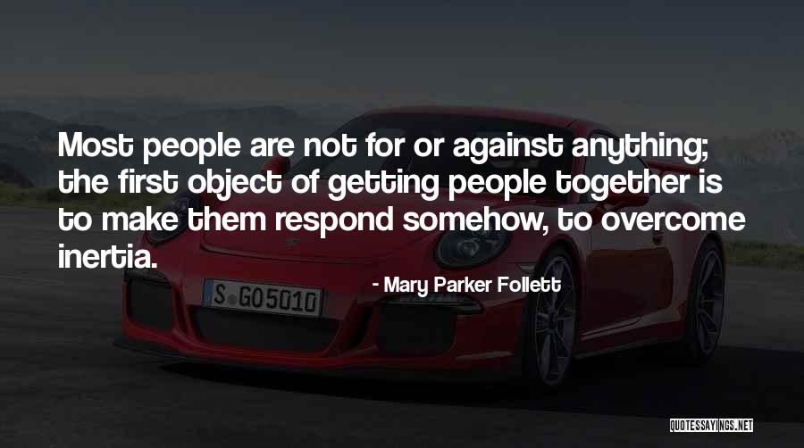 Overcome Anything Quotes By Mary Parker Follett