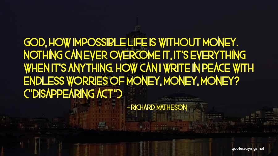 Overcome Anything Quotes By Richard Matheson