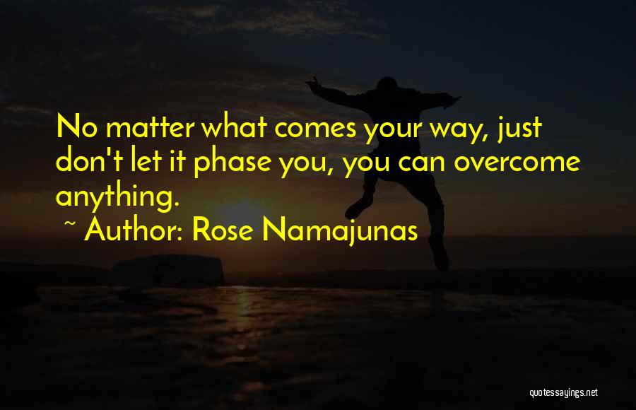 Overcome Anything Quotes By Rose Namajunas