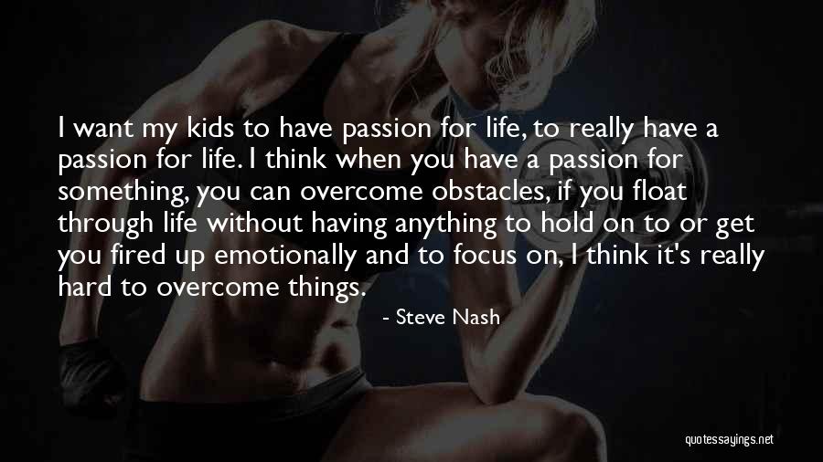 Overcome Anything Quotes By Steve Nash