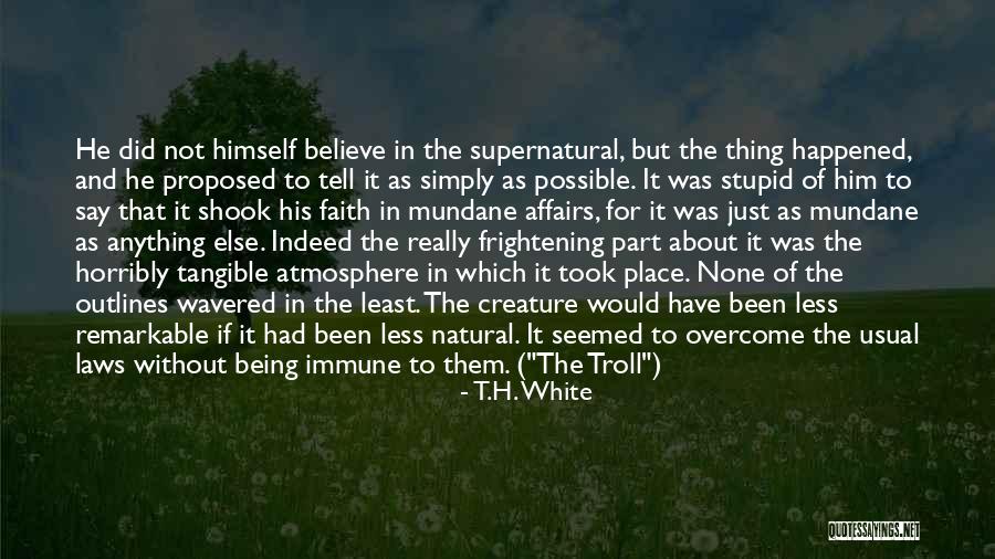 Overcome Anything Quotes By T.H. White