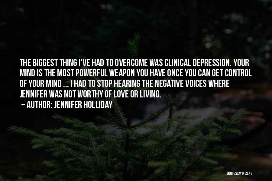 Overcome Depression Quotes By Jennifer Holliday