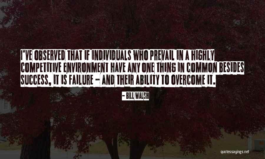 Overcome Failure Quotes By Bill Walsh Overcome Failure Quotes By Bill Walsh