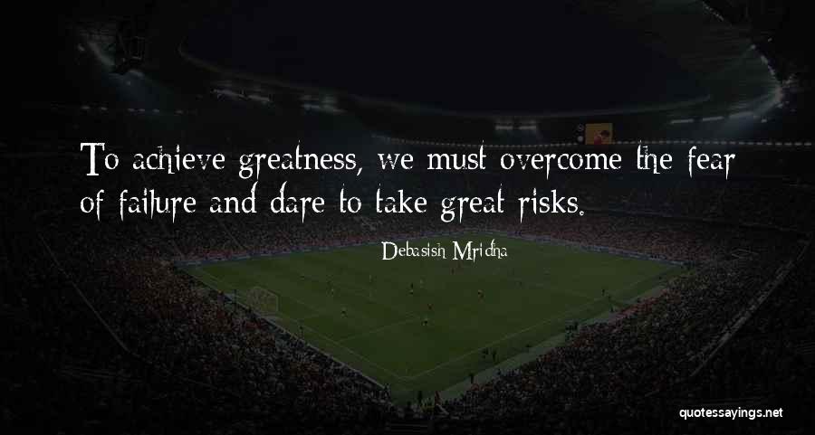 Overcome Failure Quotes By Debasish Mridha Overcome Failure Quotes By Debasish Mridha