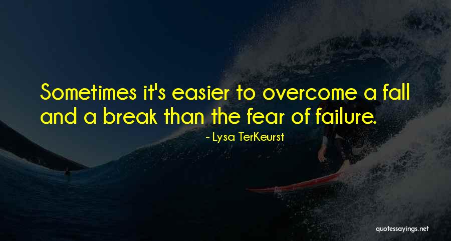 Overcome Failure Quotes By Lysa TerKeurst Overcome Failure Quotes By Lysa TerKeurst