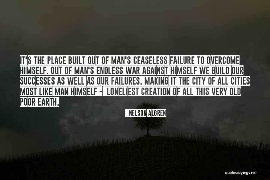 Overcome Failure Quotes By Nelson Algren Overcome Failure Quotes By Nelson Algren