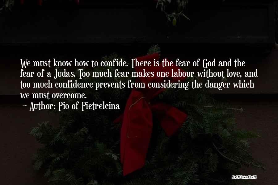 Overcome Fear Of Love Quotes By Pio Of Pietrelcina