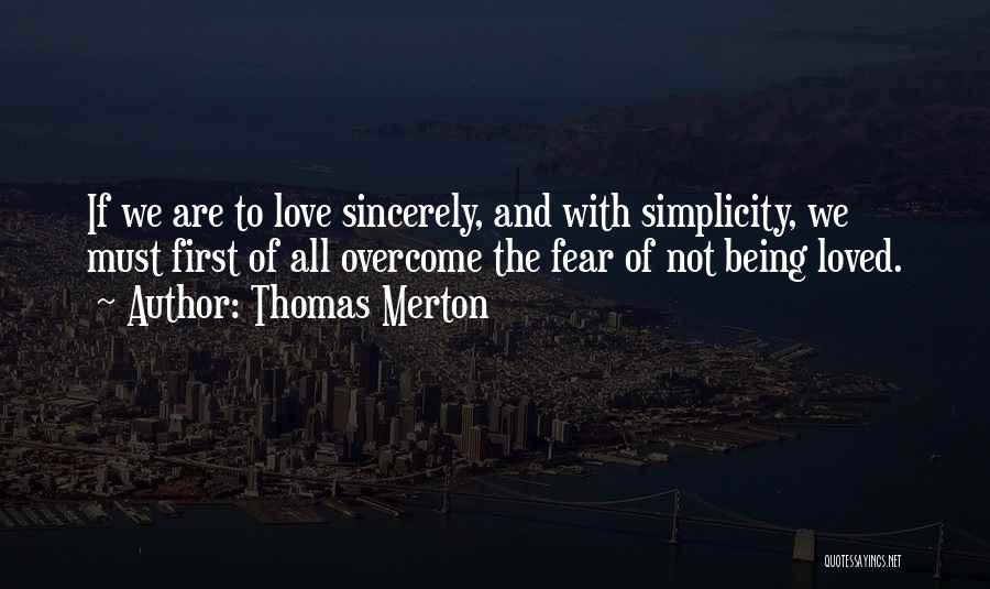 Overcome Fear Of Love Quotes By Thomas Merton