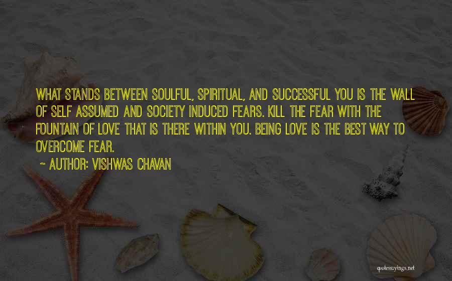 Overcome Fear Of Love Quotes By Vishwas Chavan