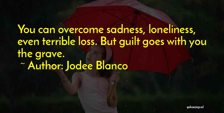 Overcome Sadness Quotes By Jodee Blanco
