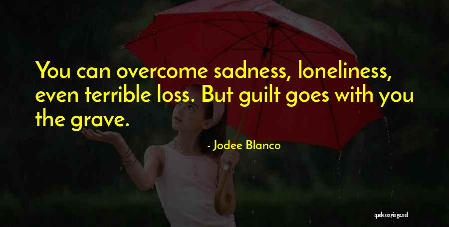 Overcome Sadness Quotes By Jodee Blanco