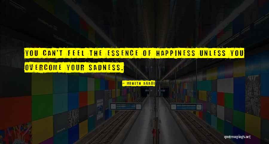 Overcome Sadness Quotes By Mohith Agadi