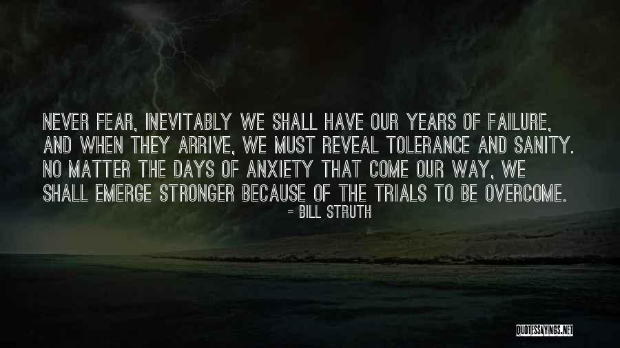 Overcome The Fear Of Failure Quotes By Bill Struth Overcome The Fear Of Failure Quotes By Bill Struth