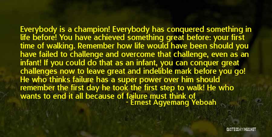Overcome The Fear Of Failure Quotes By Ernest Agyemang Yeboah Overcome The Fear Of Failure Quotes By Ernest Agyemang Yeboah