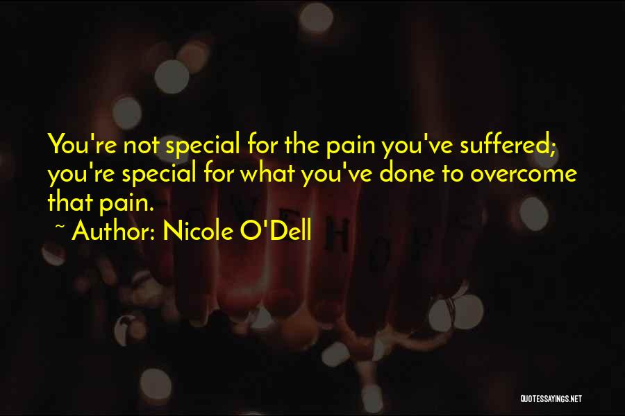 Overcome The Pain Quotes By Nicole O'Dell