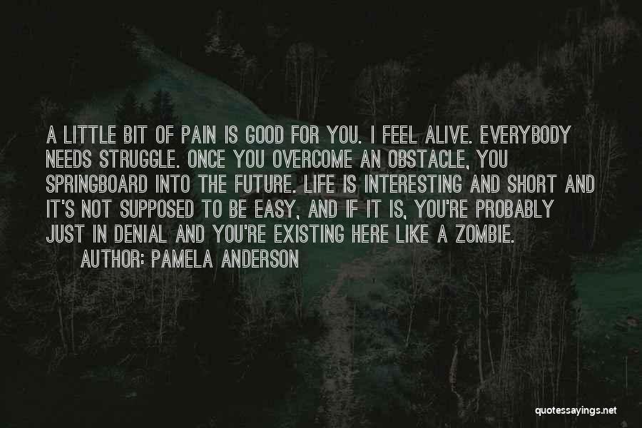 Overcome The Pain Quotes By Pamela Anderson