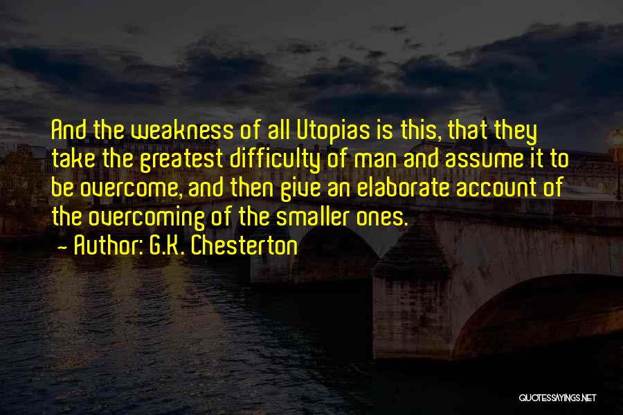 Overcome Weakness Quotes By G.K. Chesterton