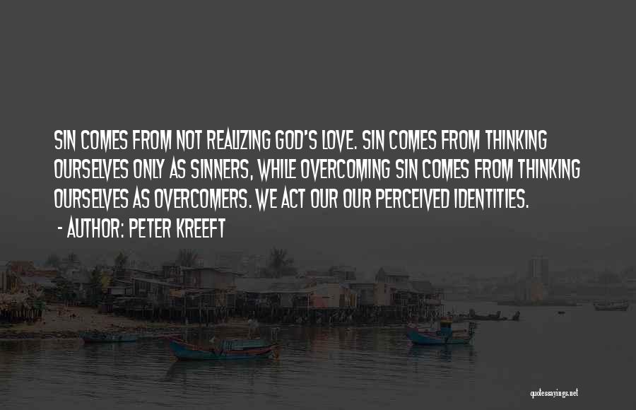 Overcomers Quotes By Peter Kreeft