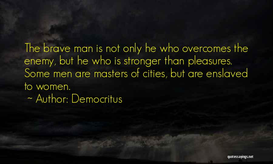 Overcomes Quotes By Democritus