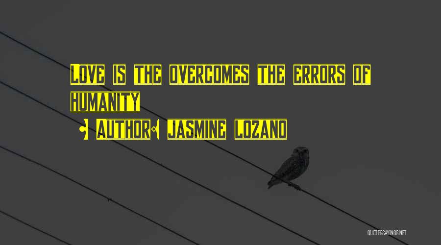 Overcomes Quotes By Jasmine Lozano